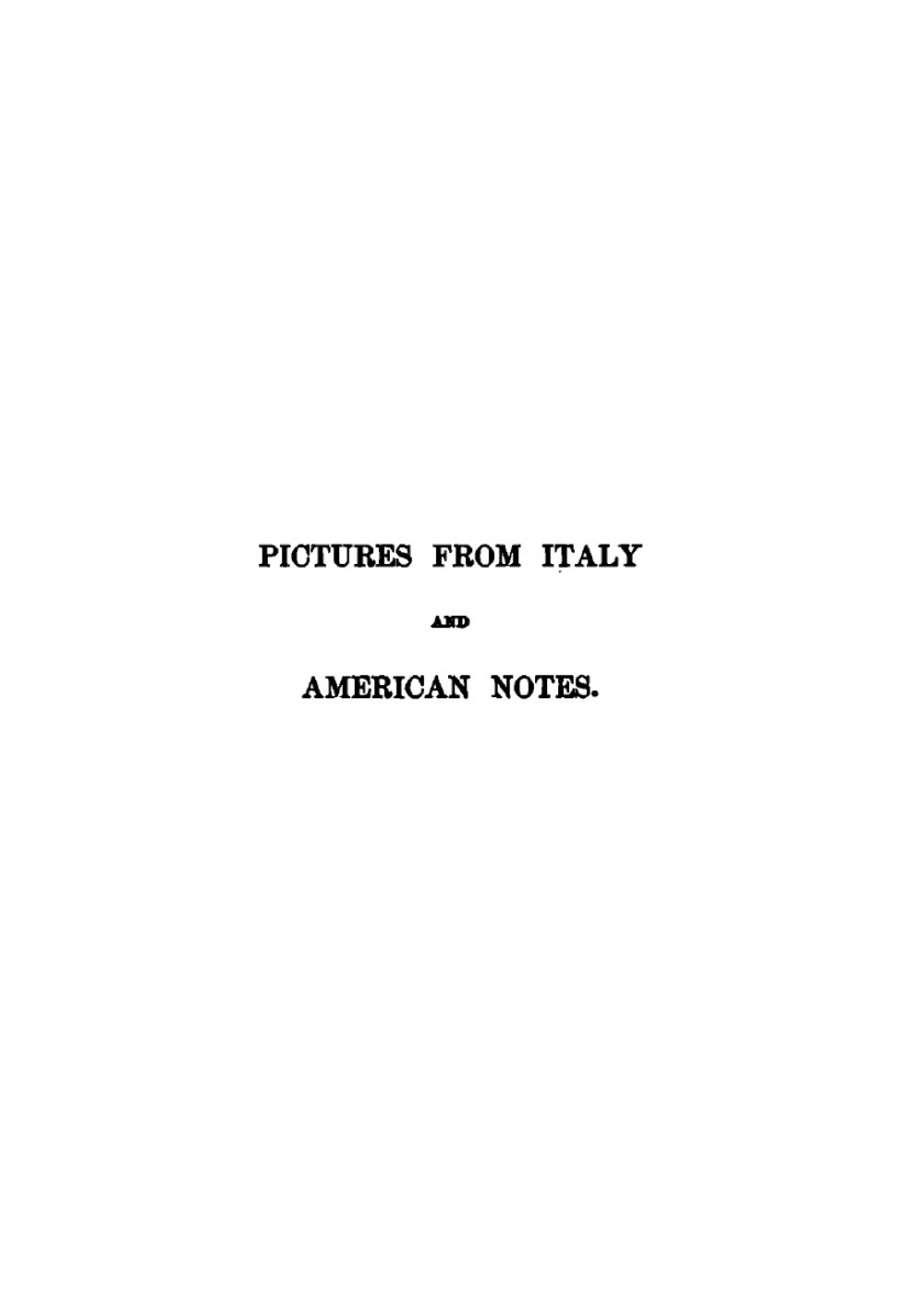 Pictures from Italy, and American Notes. Vol. 1 | Charles Dickens