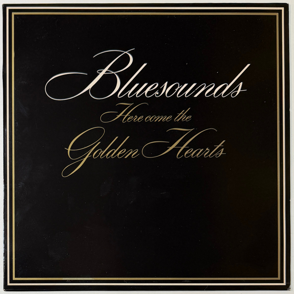 Bluesounds ‎– Here Come The Golden Hearts (Финляндия 1982г.) Т