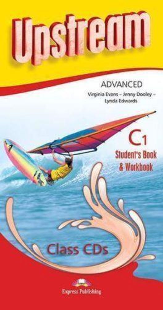 Upstream Advanced C1. Student'S Book & Workbook Class CDs (Set Of.