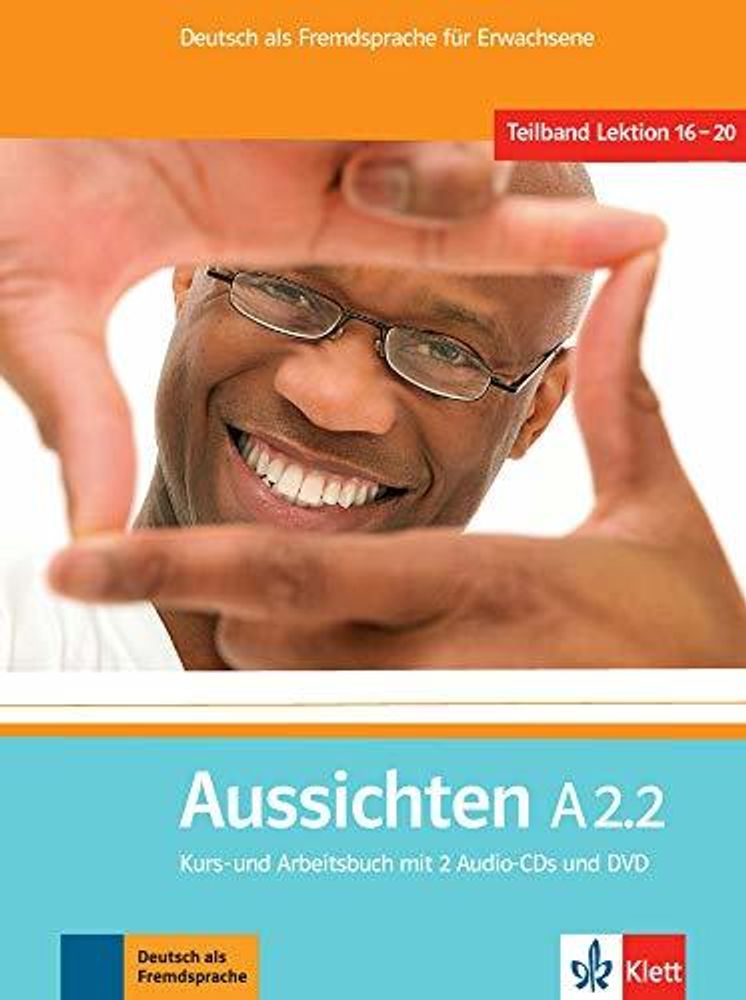 Aussichten A2.2 Kurs- und Arbeitsbuch mit 2 Audio-CDs und DVD