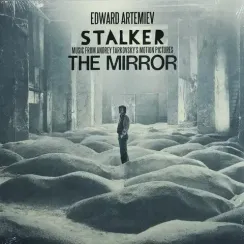 Edward Artemiev - Stalker The Mirror - Music From Andrey Tarkovsky's Motion Pictures