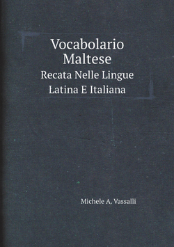 Vocabolario Maltese. Recata Nelle Lingue Latina E Italiana (Italian Edition) | Michele A. Vassalli