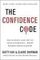 The Confidence Code : The Science and Art of Self-Assurance---What Women Should Know