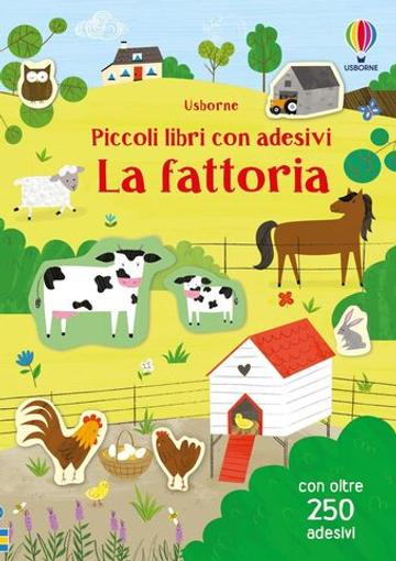 La fattoria. Piccoli libri con adesivi. Ediz. a colori