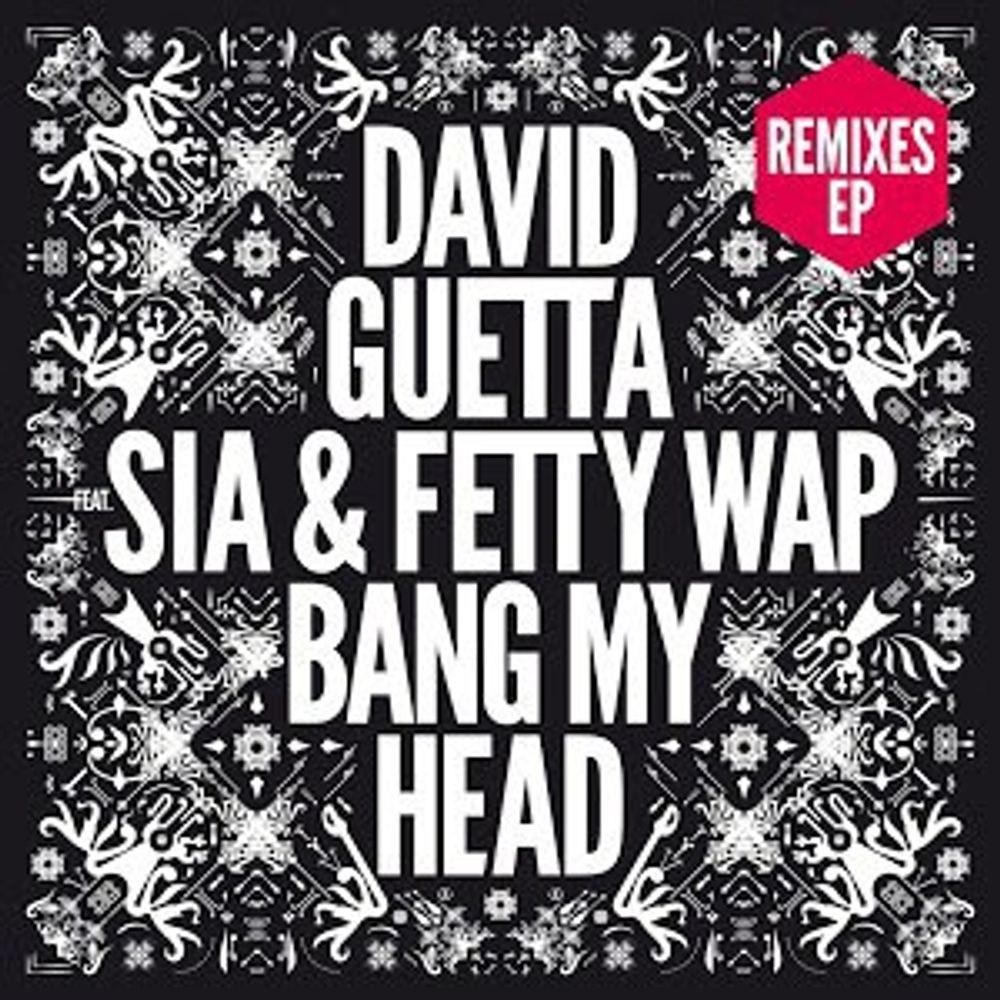 David Guetta Feat. Sia &amp; Fetty Wap / Bang My Head (Remixes)(12&quot; Vinyl EP)