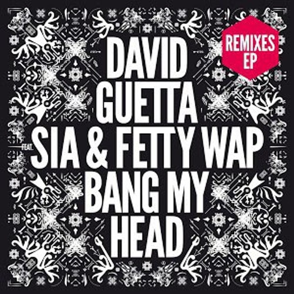 David Guetta Feat. Sia &amp; Fetty Wap / Bang My Head (Remixes)(12&quot; Vinyl EP)