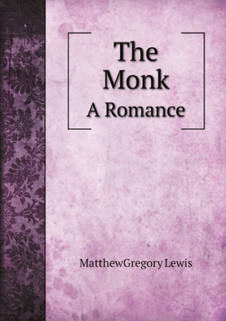 The Monk. A Romance | MatthewGregory Lewis