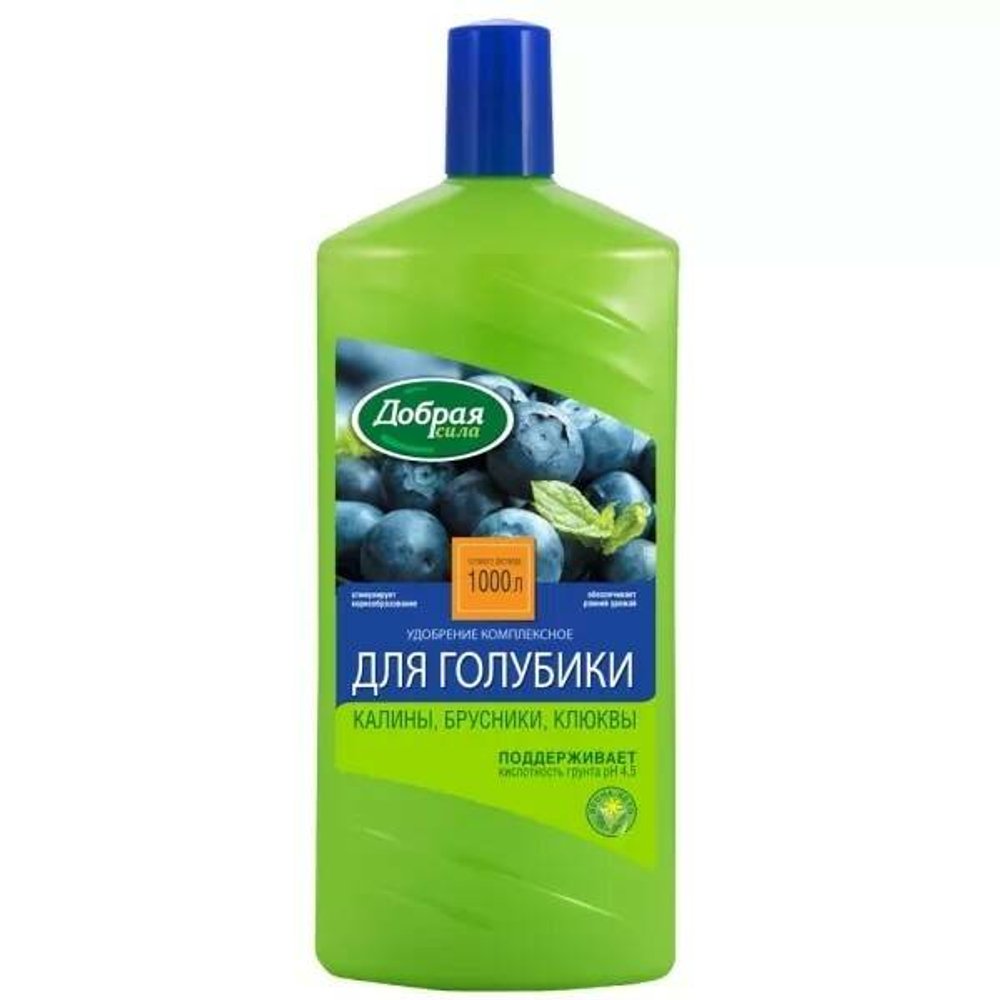 Удобрение Добрая сила для голубики и лесных ягод 1л
