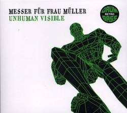 CD: Messer Für Frau Müller / Нож Для Фрау Мюллер — «Visible Unhuman» (1997/2022)