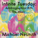 Michael Nesmith / Infinite Tuesday: Autobiographical Riffs The Music (CD)