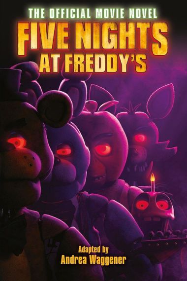 Five Nights at Freddy&#39;s The Official Movie Novel