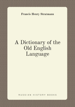 A Dictionary of the Old English Language | Francis Henry Stratmann