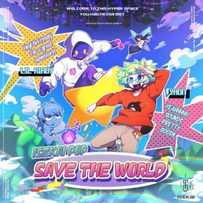Альбом LIL KIRBY , YAON - ISEKAI POP : SAVE THE WORLD