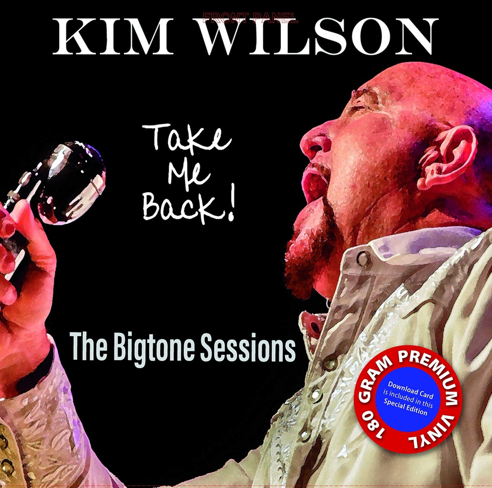 Kim Wilson / Take Me Back! (The Bigtone Sessions)(LP)