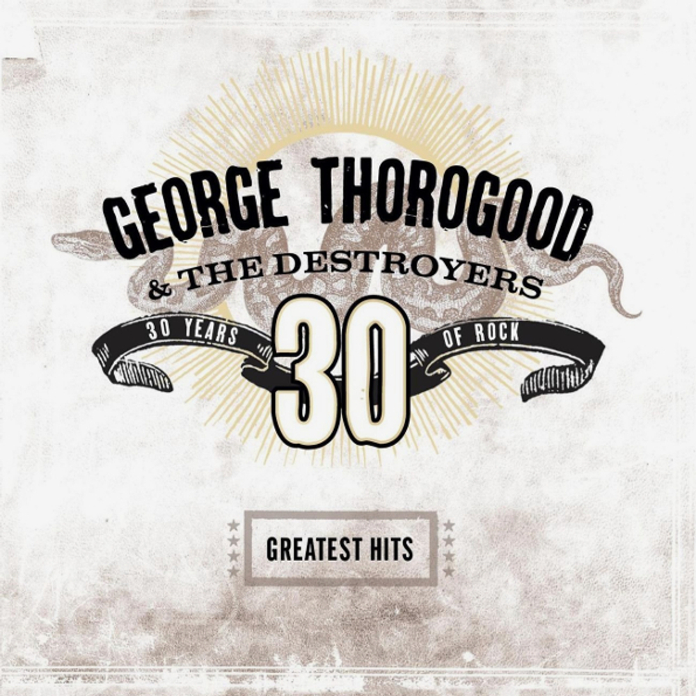George Thorogood & The Destroyers / Greatest Hits: 30 Years Of Rock (2LP)