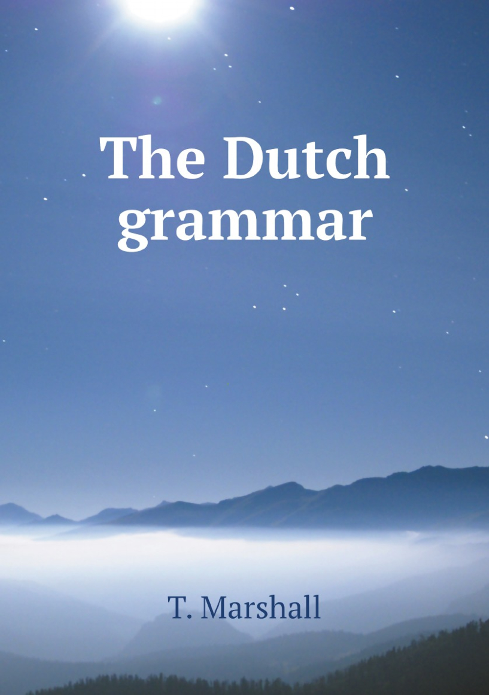 The Dutch grammar / Голландская грамматика | T. Marshall