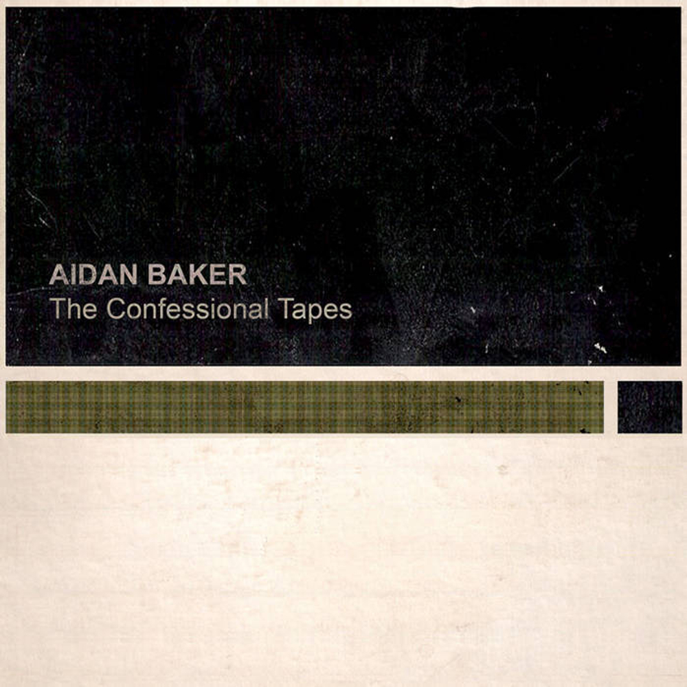 Aidan Baker - The Confessional Tapes