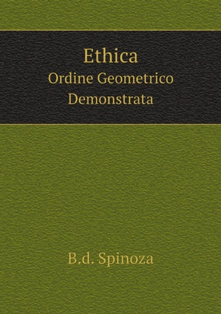 Ethica. Ordine Geometrico Demonstrata | B.d. Spinoza