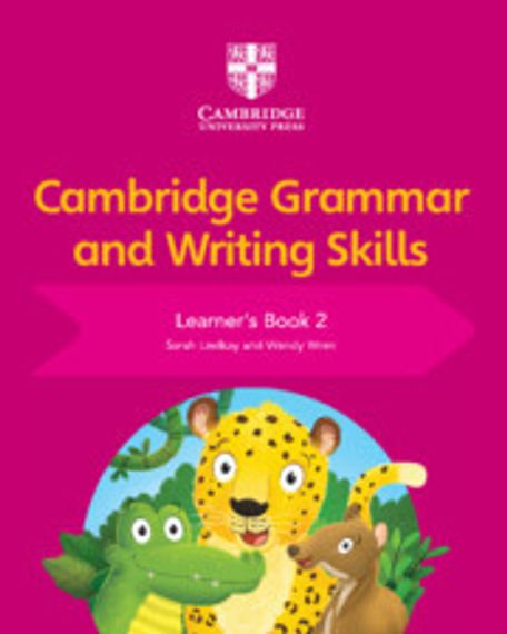 Cambridge Grammar and Writing Skills. Learner&#39;s Book 2