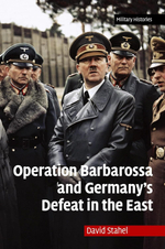 Operation Barbarossa and Germany's Defeat in the East (Cambridge Military Histories) Reprint Edition