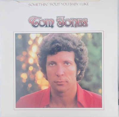 Tom Jones - Somethin' Bout You Baby I Like