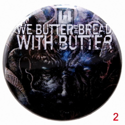 Значок We Butter the Bread with Butter