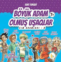 Böyük adam olmuş uşaqlar. Elm adamları - 2