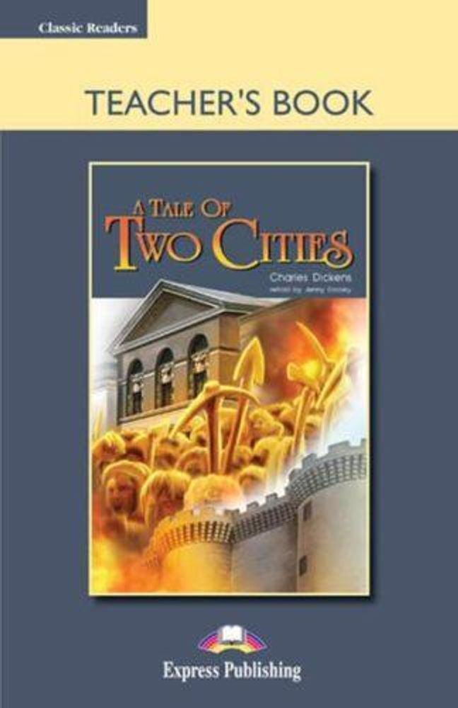 A Tale of two cities. Advanced (10-11 класс). Книга для учителя