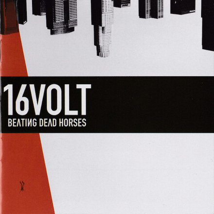CD:  16Volt — «Beating Dead Horses» (2011)