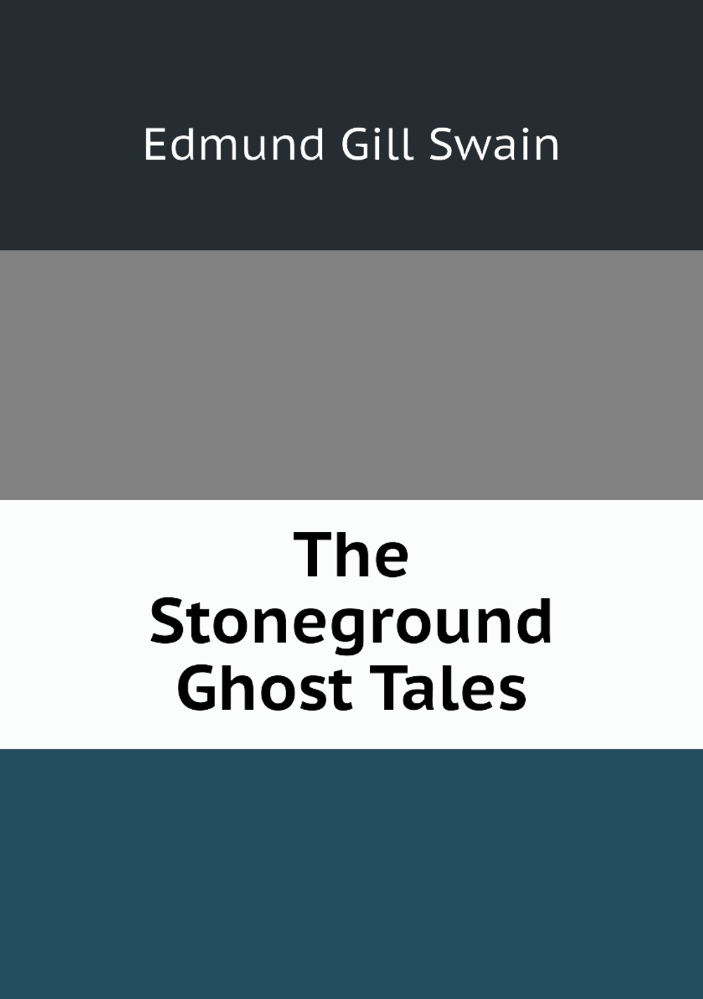 The Stoneground Ghost Tales | Edmund Gill Swain