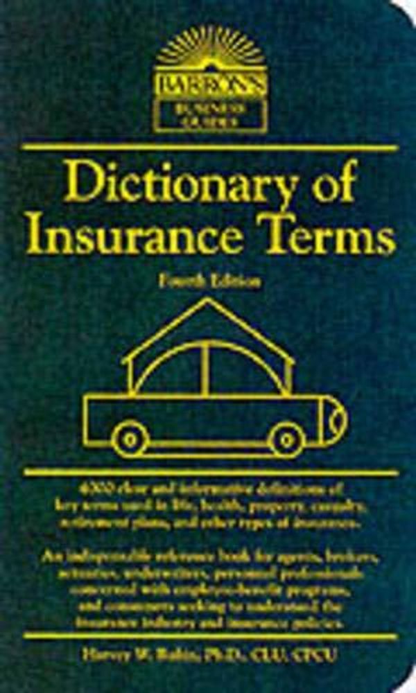 Dictionary of Insurance Terms  4e