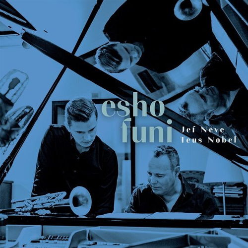 Jef Neve & Teus Nobel - Esho Funi - 2LP