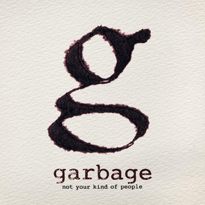 Garbage / Not Your Kind Of People (CD)