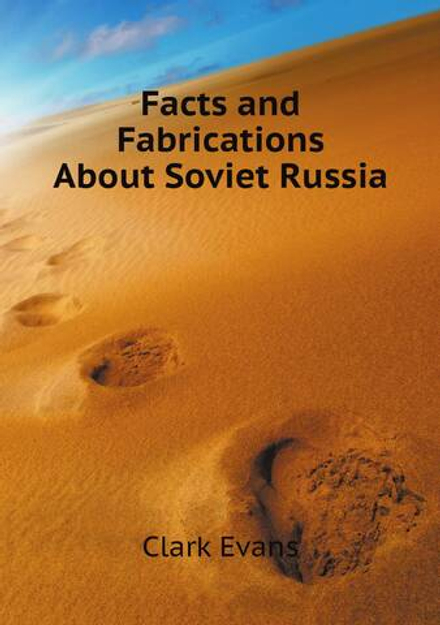 Facts and Fabrications About Soviet Russia | Clark Evans