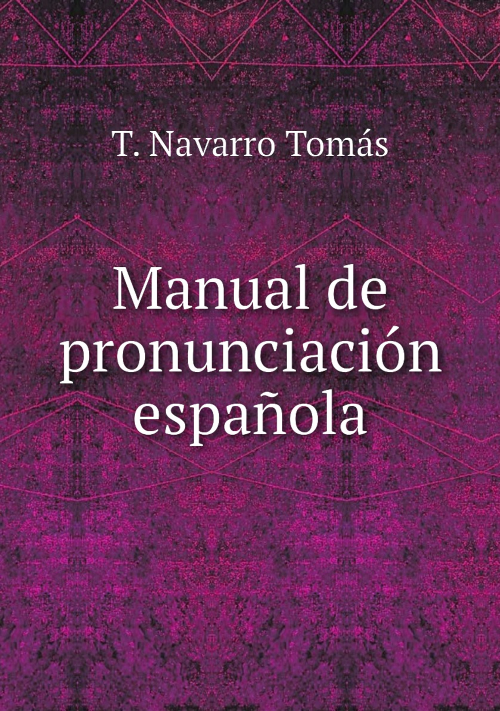 Manual de pronunciación española | T. Navarro Tomás