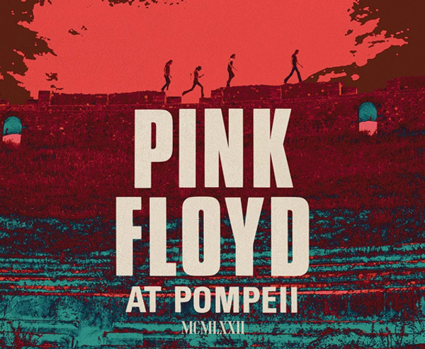 Pink Floyd "Pink Floyd At Pompeii MCMLXXII" — Новый концертный релиз на виниле и CD!