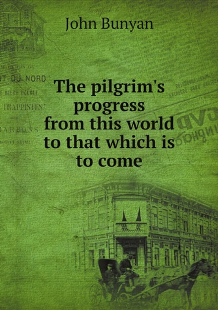 The pilgrim's progress from this world to that which is to come. With explanatory notes by W . | John Bunyan