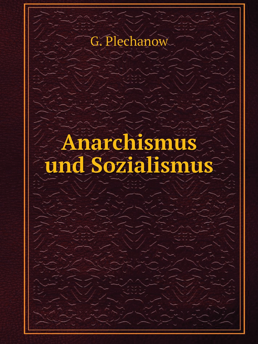 Anarchismus und Sozialismus | G. Plechanow