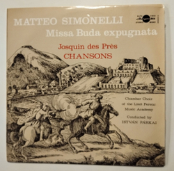 Винтажная виниловая пластинка LP Matteo Simonelli, Chamber Choir Of The Liszt Ferenc Music Academy, Missa Buda Expugnata, Chansons (Венгрия 1972)