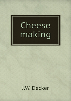 Cheese making | J.W. Decker