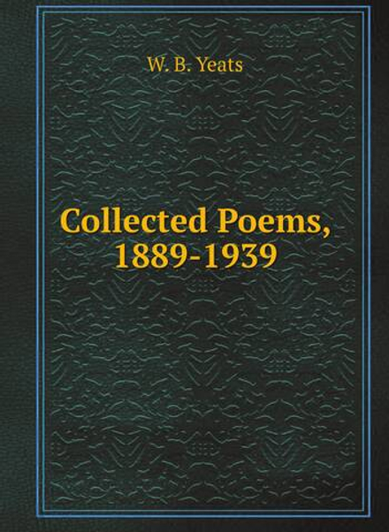 Collected Poems, 1889-1939 | W. B. Yeats