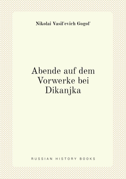 Abende auf dem Vorwerke bei Dikanjka | Nikolai Vasilʹevich Gogolʹ