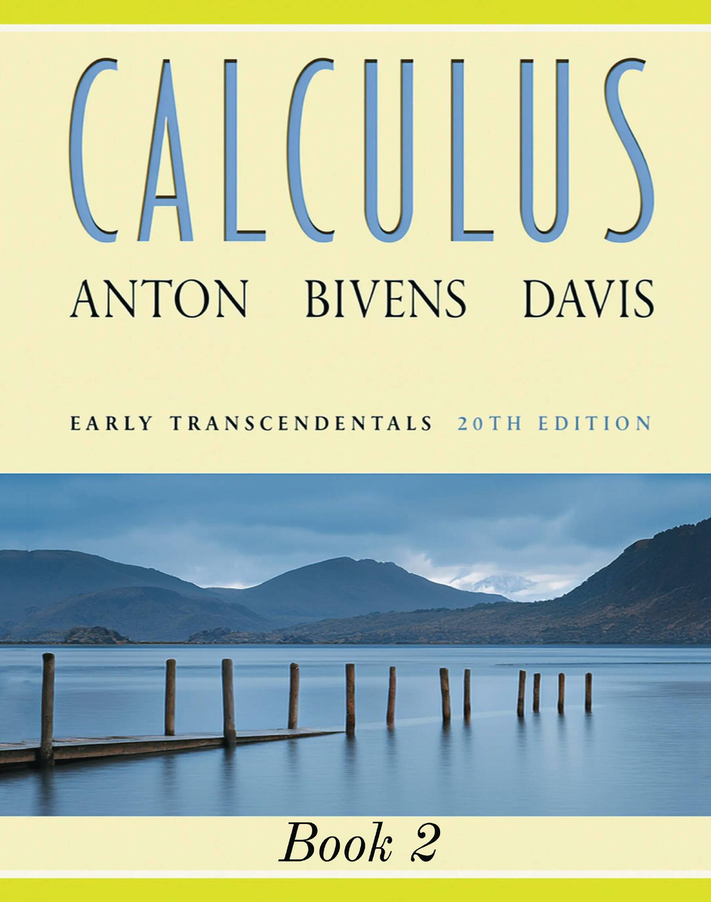 Calculus Early Transcendentals. Book 2 | Howard Anton; Irl C. Bivens; Stephen Davis