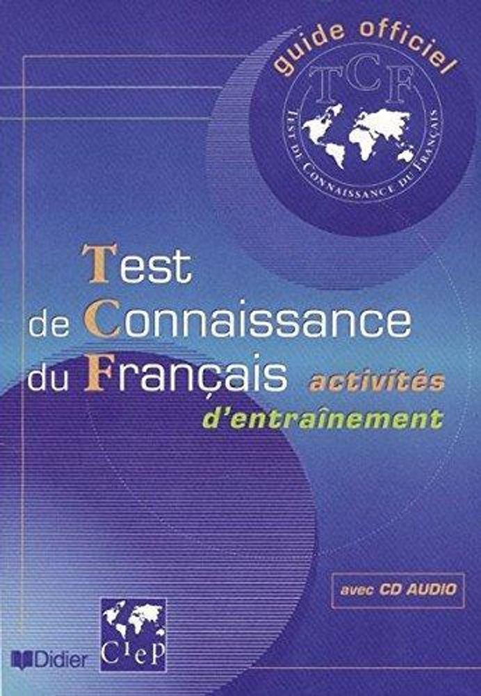 Test de connaissance du Francais (TCF) Livre + CD audio