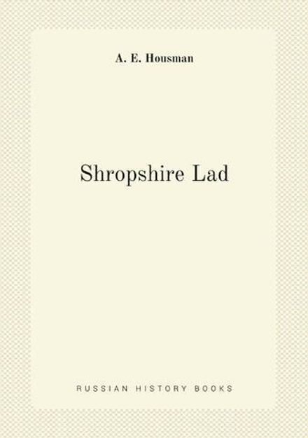 Shropshire Lad | A. E. Housman