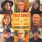 Kronos Quartet ‎– Folk Songs (Европа 2017г.) Т