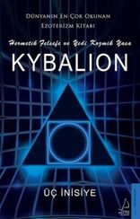 Kybalion - Hermetik Felsefe ve Yedi Kozmik Yasa