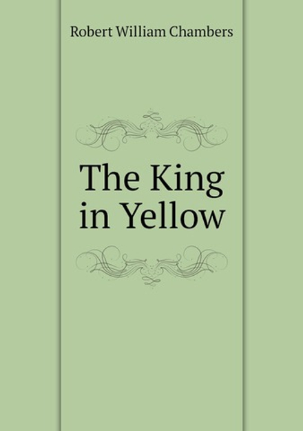 The King in Yellow | Robert W. Chambers
