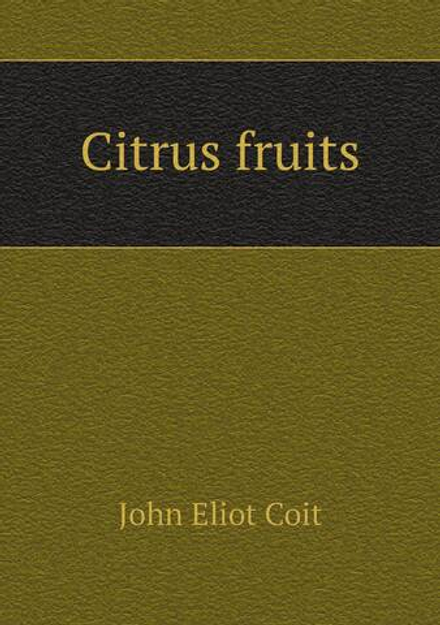 Citrus fruits | John Eliot Coit