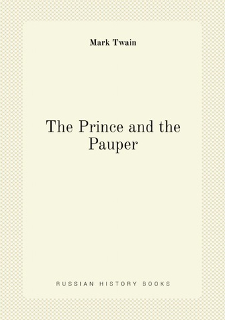 The Writings of Mark Twain Pseud.: The Prince and the Pauper; a Tale for Young People of All Ages | Mark Twain